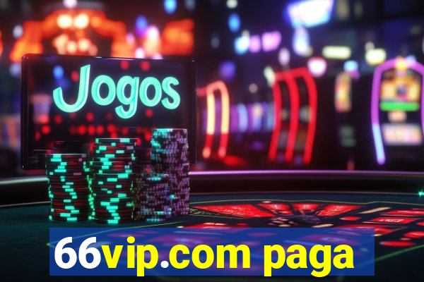 66vip.com paga